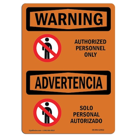 Signmission OSHA Warning Sign, 12" Height, 18" Width, Aluminum, Authorized Personnel Only Bilingual, Landscape OS-WS-A-1218-L-12462